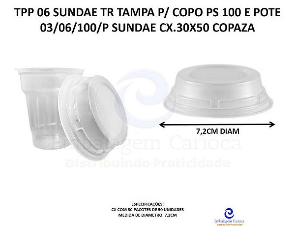 TPP 06 SUNDAE TR TAMPA P/ COPO PS 100 E POTE 03/06/100/P SUNDAE CX.30X50 COPAZA