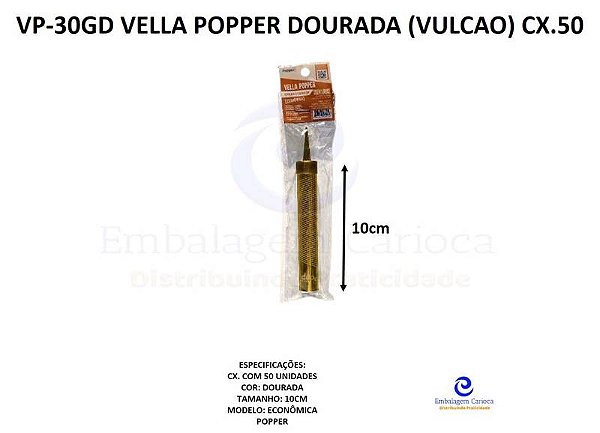VP-30GD VELLA POPPER DOURADA (VELA VULCAO) CX.50