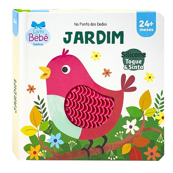 Livro Sensorial Bebê Jardim Todolivro – Toque e Sinta com Silicone, 24+ Meses