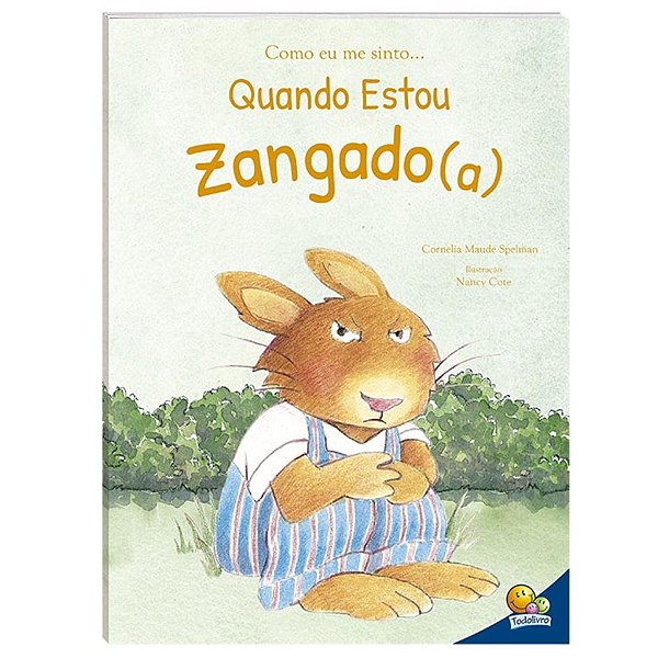 Quando Estou Zangado(a) Livro Infantil Sobre Emoções e Raiva Capa Dura