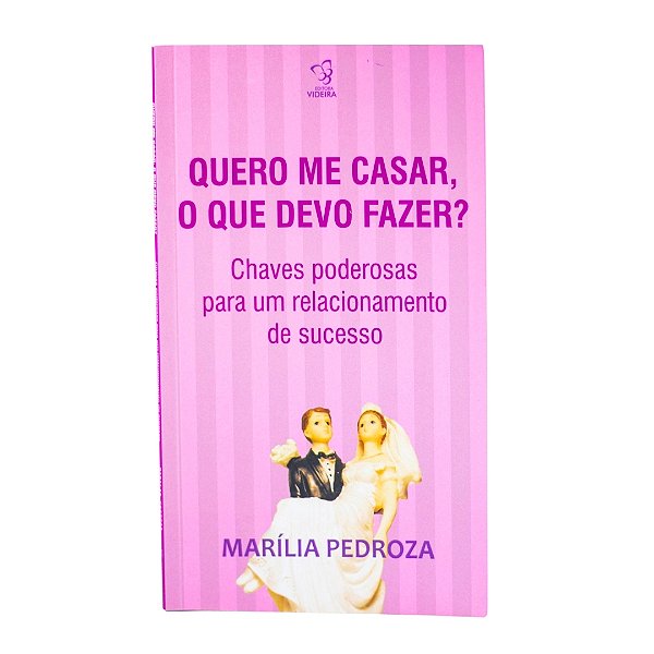 Livro - Quero me casar o que devo fazer?