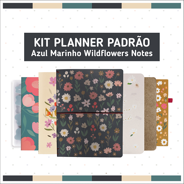 Kit Planner Padrão Azul Marinho Wildflowers Notes