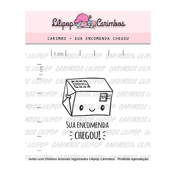 Carimbo Sua Encomenda Chegou - Lilipop