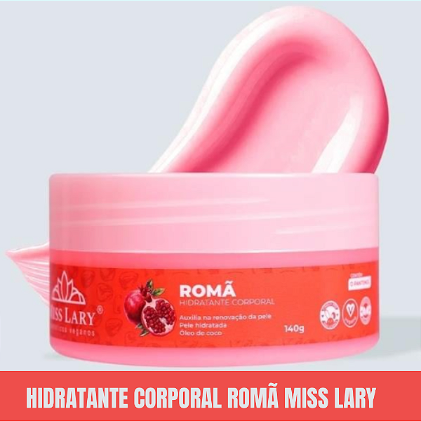 Hidratante Corporal Leite de Romã Miss Lary 140g