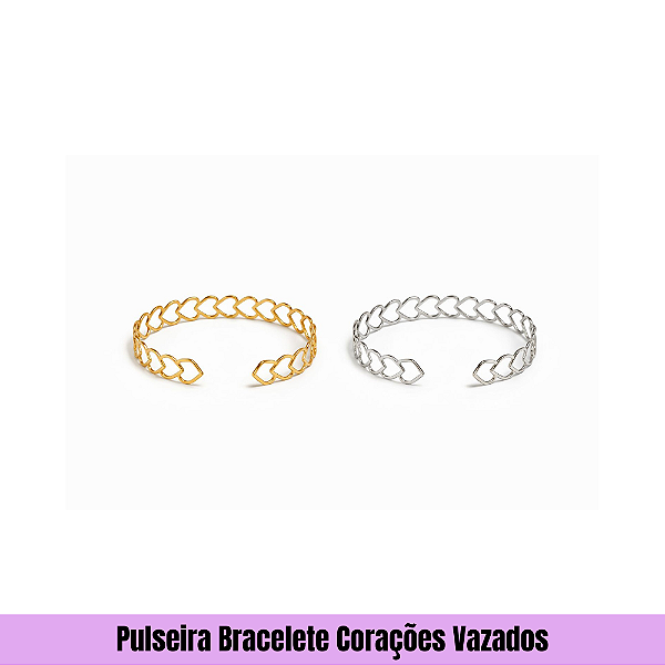 Pulseira Bracelete Corações Vazados