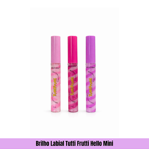 Brilho Labial Tutti Frutti Hello Mini