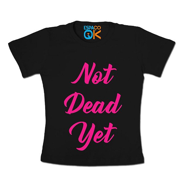 Camiseta Adulto Not Dead Yet