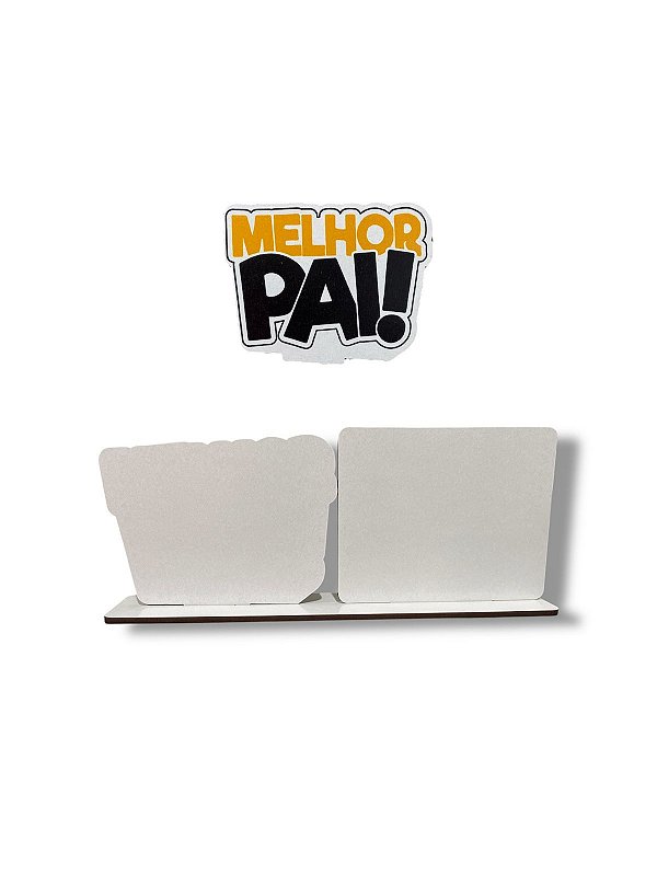 PORTA RETRATO BRASÃO MELHOR PAI MDF PARA SUBLIMAÇÃO 3 MM
