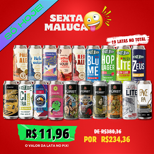 Sexta Maluca – 19 Latas – Low Cost High Flavor