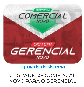 UPGRADE DE COMERCIAL NOVO PARA O GERENCIAL