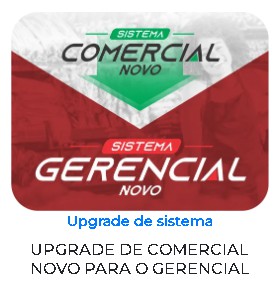 UPGRADE DE COMERCIAL NOVO PARA O GERENCIAL