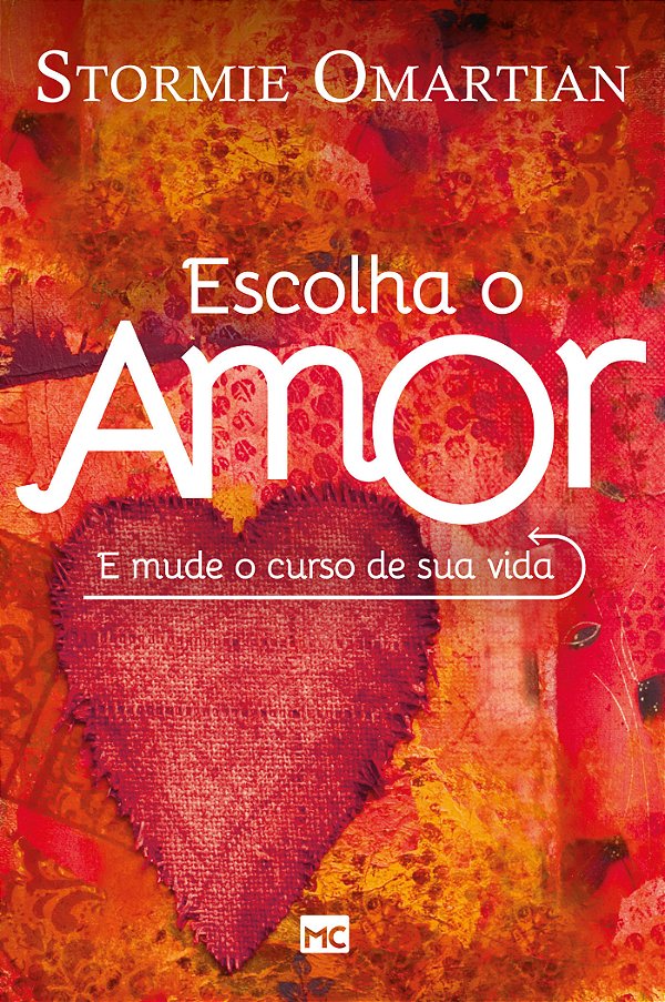 Escolha o amor e mude o curso da sua vida