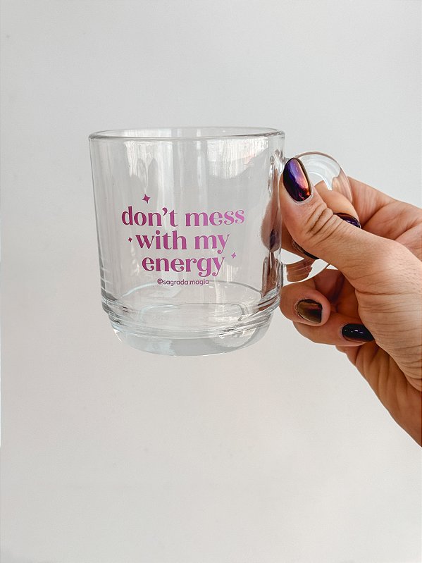 Caneca Sagrada Magia - Don't Mess With My Energy