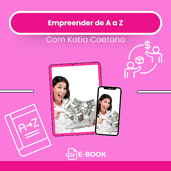 Livro Digital: Empreender de A a Z com Katia Caetano