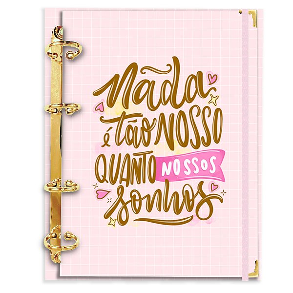 Fichário Agenda: Nada é tão nosso quanto nosso Sonhos