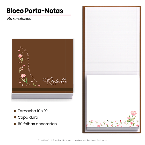 Bloco Porta Notas - Personalizado: JARDIM QUE APRENDEU A FLORIR