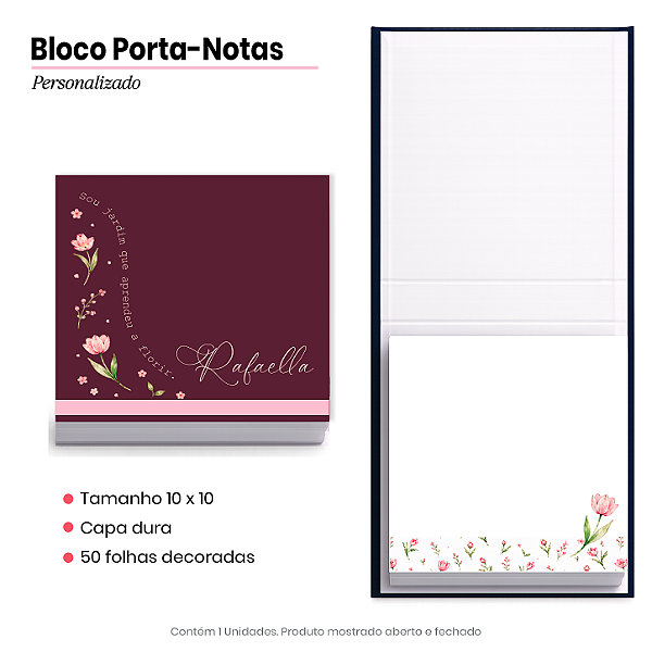 Bloco Porta Notas - Personalizado: JARDIM QUE APRENDEU A FLORIR
