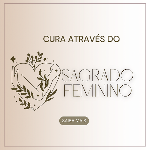 SESSÃO TERAPEUTICA SAGRADO FEMININO - PRESENCIAL