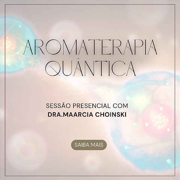 SESSÃO TERAPEUTICA AROMATERAPIA QUÂNTICA - PRESENCIAL