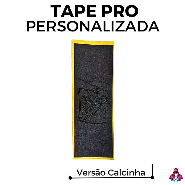 Tape marca *Custom* modelo ''PRO'' Engraved / Personalizada versão ''Calcinha''