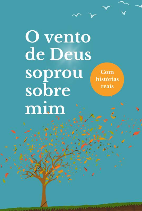 O vento de Deus soprou sobre mim