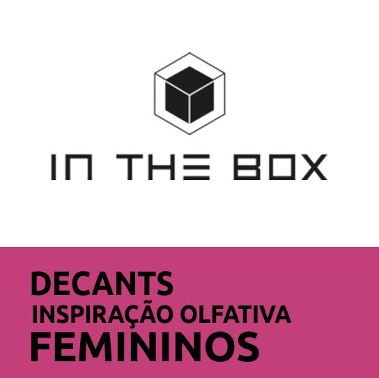 Decants - IN THE BOX - Inspiração Olfativa - FEMININOS