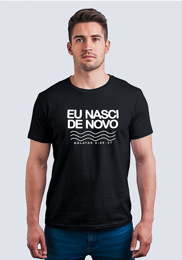 T-SHIRT MASCULINA - BATISMO EU NASCI DE NOVO