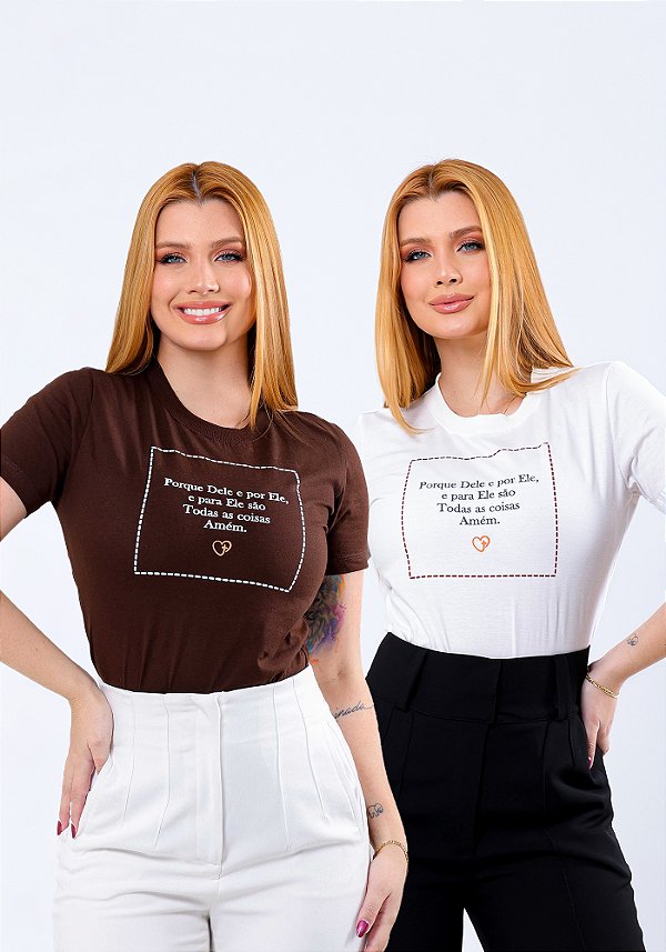 T-SHIRT FEMININA - PARA ELE SÃO TODAS AS COISAS