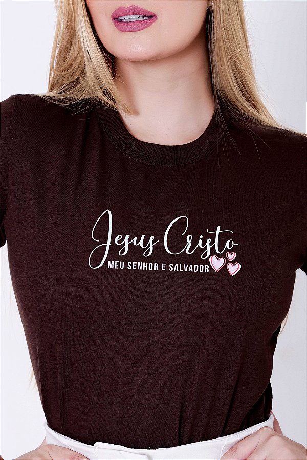 T-SHIRT FEMININA - JESUS CRISTO MEU SENHOR E SALVADOR - COR MARROM