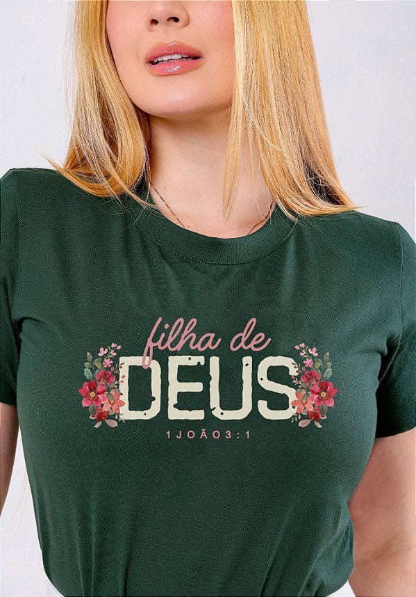 T-SHIRT FEMININA - FILHA DE DEUS 1 JOÃO 3:1 - COR VERDE FLORESTA