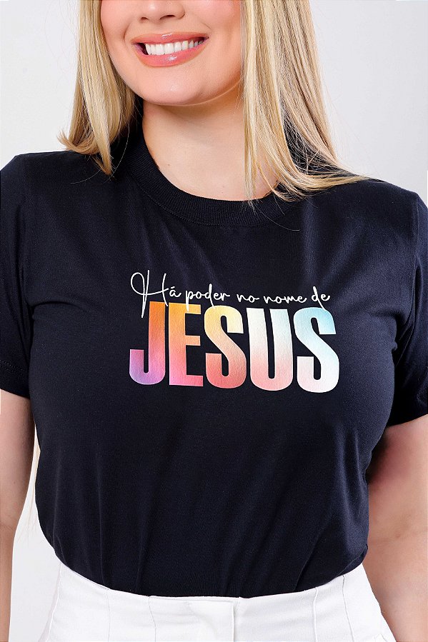 T-SHIRT FEMININA - HÁ PODER NO SEU NOME JESUS - COR PRETO