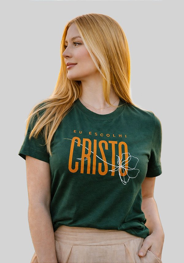 T-SHIRT FEMININA - EU ESCOLHI CRISTO - COR VERDE FLORESTA