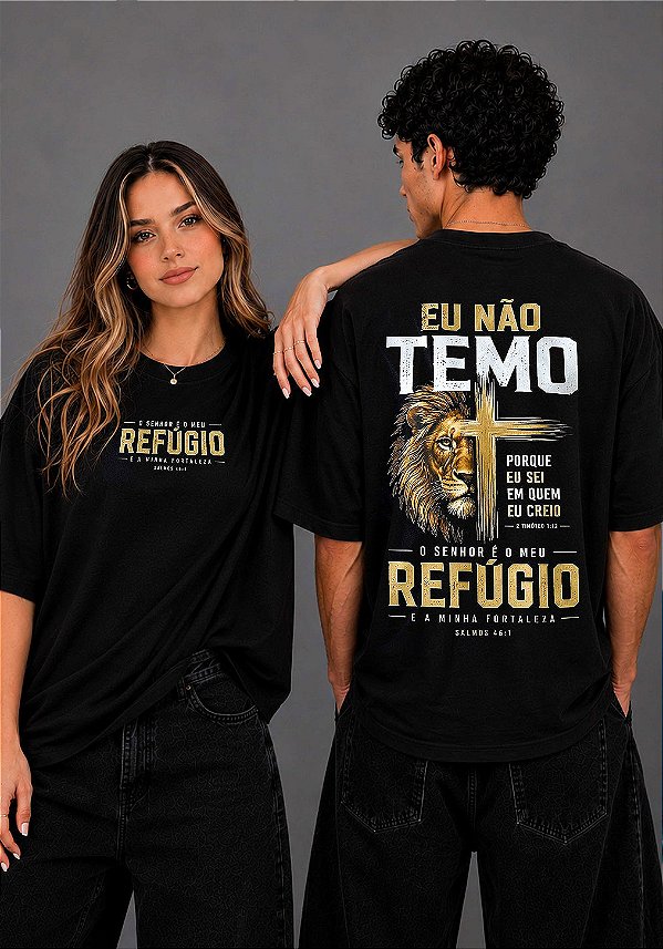 OVERSIZED - O SENHOR É O MEU REFÚGIO A MINHA FORTELEZA - COR PRETO