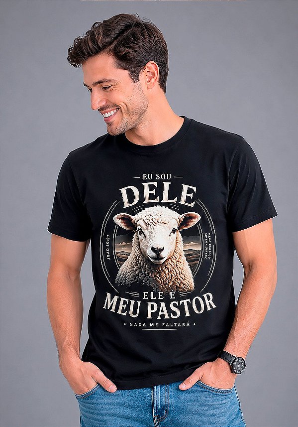 T-SHIRT MASCULINA - EU SOU DELE ELE É MEU PASTOR - COR PRETO