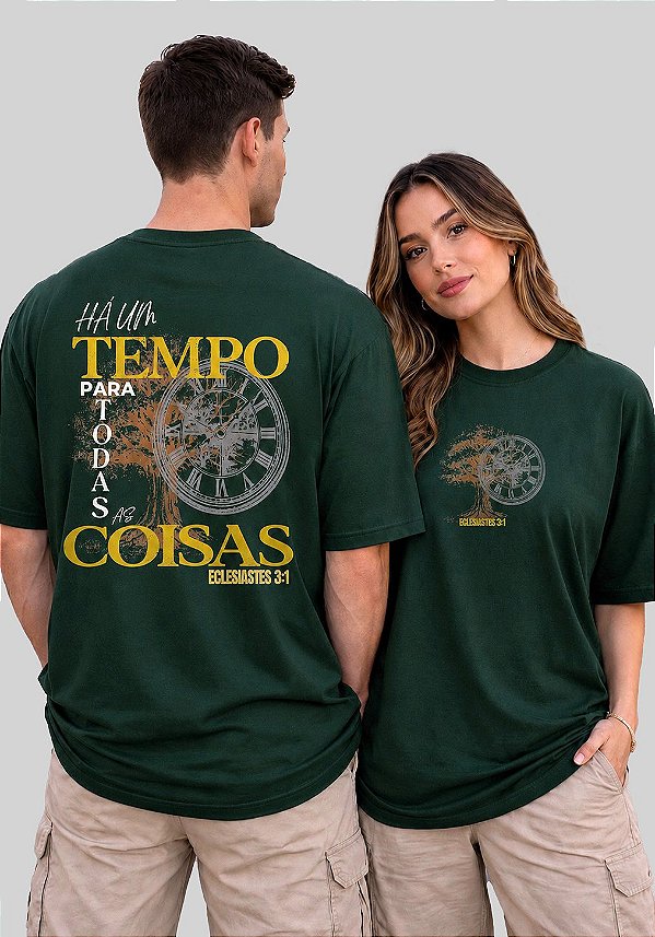 OVERSIZED - HÁ UM TEMPO PARA TODAS AS COISAS - COR VERDE