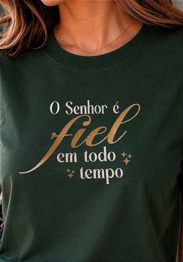T-SHIRT FEMININA - O SENHOR É FIEL EM TODO TEMPO - COR VERDE