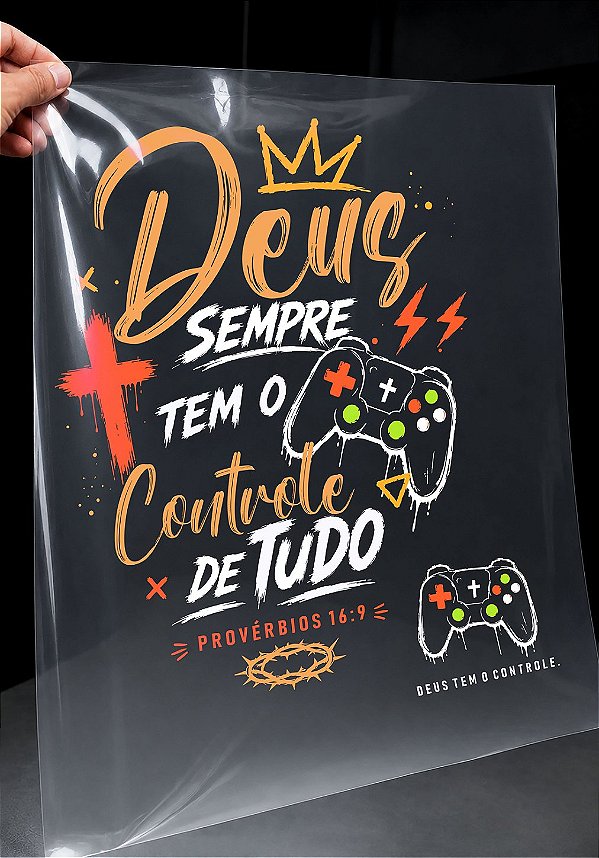 IMPRESSÃO DE DTF- DEUS SEMPRE TEM O CONTROLE- 33X43 CM