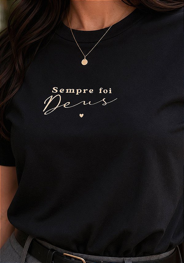 T-SHIRT FEMININA - SEMPRE FOI DEUS MINIMALISTA - COR PRETO