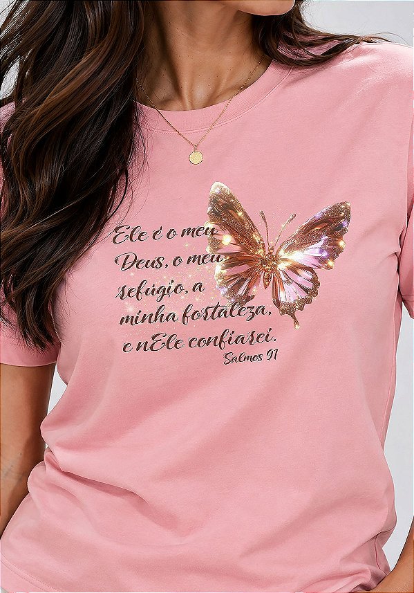 T-SHIRT FEMININA - BORBOLETA ELE É O MEU DEUS - COR ROSA