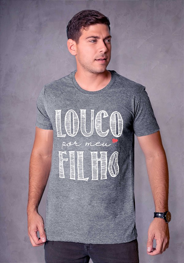 T-SHIRT MASCULINA - LOUCO POR MEU FILHO  - COLEÇÃO ANTIGA