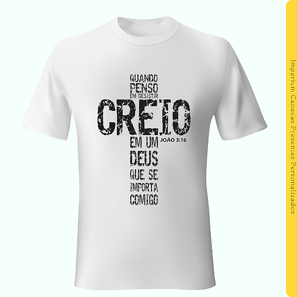 Camiseta Branca - Creio em um Deus que se importa