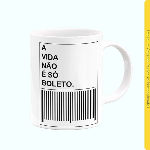 Caneca Branca Lisa 325ml - A Vida Não é Só Boleto
