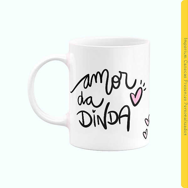 Caneca Branca Lisa 325ml -  Amor da Dinda + Foto