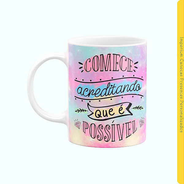 Caneca Branca Lisa 325ml - Comece Acreditando que é Possível