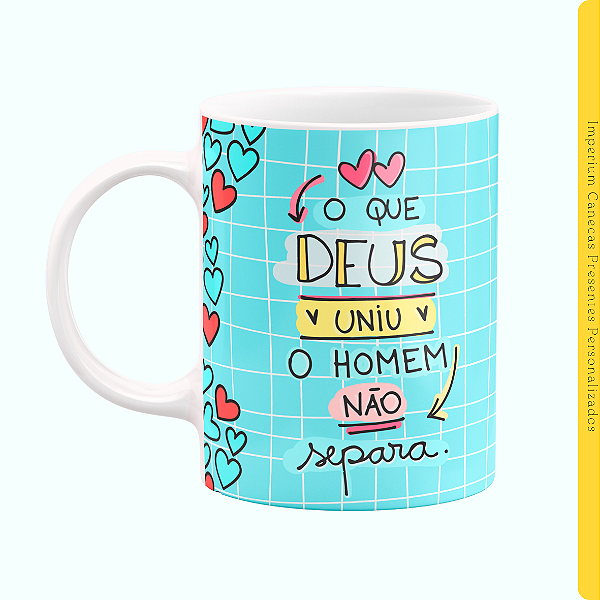 Caneca Branca Lisa 325ml - O Que Deus Uniu...
