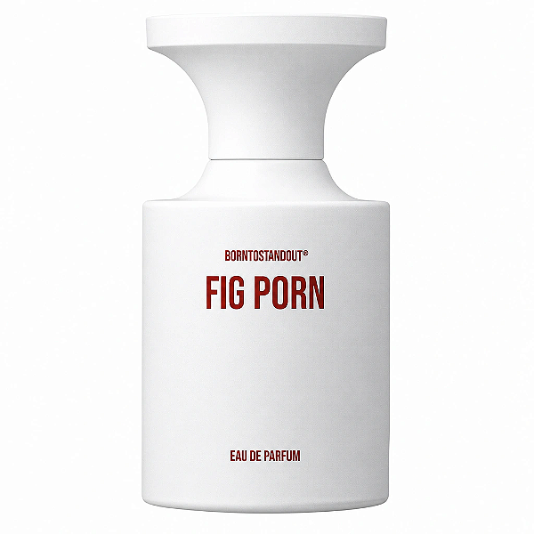 Perfume Borntostandout Fig Porn Eau de Parfum 50ml