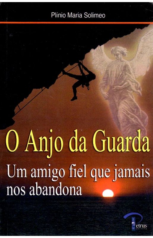 O Anjo da Guarda - Um amigo fiel que jamais no abandona
