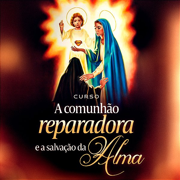 Curso: As Cinco Aulas da Comunhão Reparadora