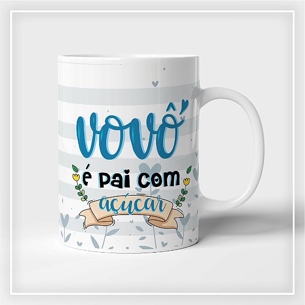 Caneca Vovô é Pai com Açúcar