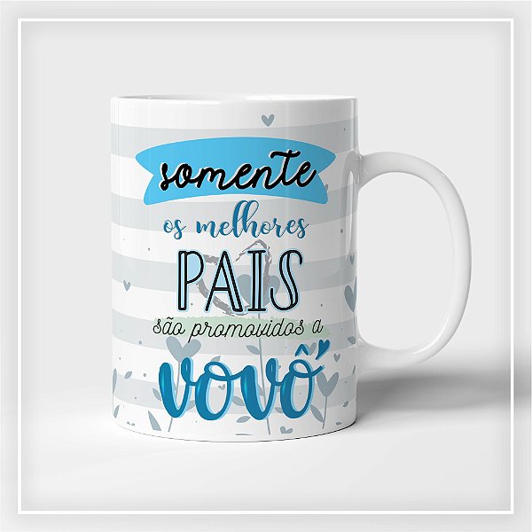 Caneca Somente os Melhores Pais são promovidos a Vovô